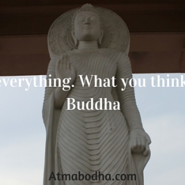 The mind is everything. What you think you become.Buddha (1)