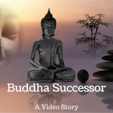 Who was the Successor of Buddha?  – A Video Story
