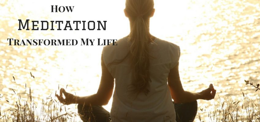 How Meditation Transformed My Life