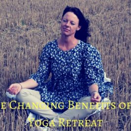 Life Changing Benefits of Going on a Yoga Retreat